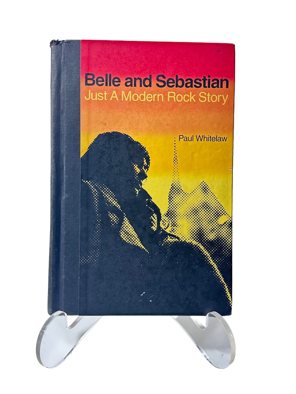 Belle and Sebastian Just a Modern Rock Story Hardcover Book Paul Whitelaw 1st Ed